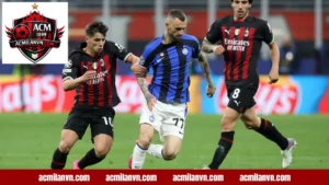 AC Milan vs Inter - Derby Della Madonnina Kịch Tính
