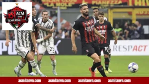 AC Milan vs Juventus - Đại Chiến Hai Ông Lớn Serie A