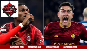 AC Milan vs Roma - Đại Chiến Đầy Kịch Tính Serie A