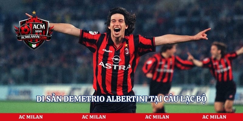 Di sản Demetrio Albertini tại câu lạc bộ