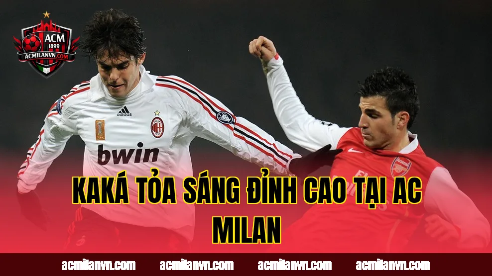 Kaká tỏa sáng đỉnh cao tại AC Milan