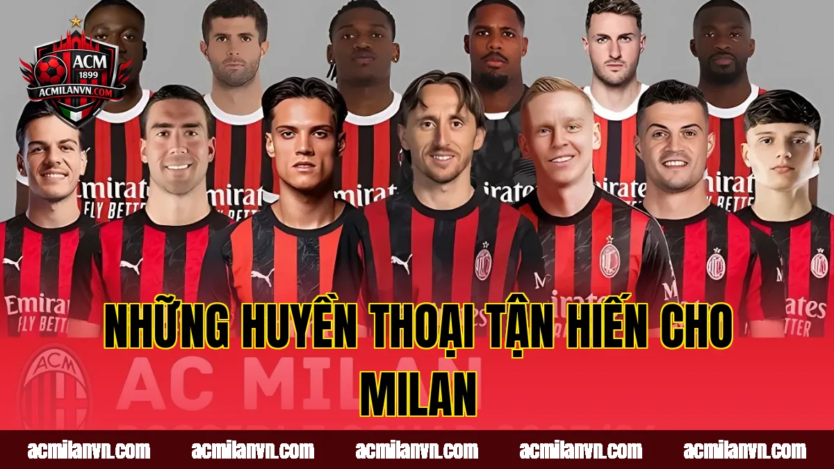 Những huyền thoại tận hiến cho Milan