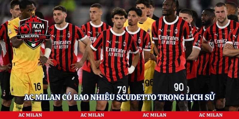 AC Milan có bao nhiêu Scudetto trong lịch sử