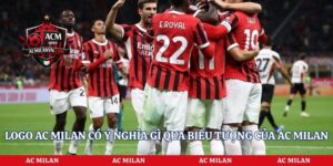 Logo AC Milan Có Ý Nghĩa Gì Qua Biểu Tượng Của AC Milan