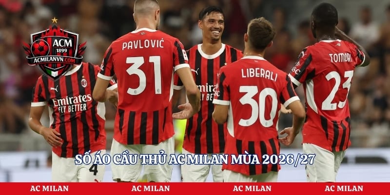 Số áo cầu thủ AC Milan mùa 2026/27